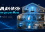 WLAN-Mesh mit mehreren Mesh-Punkten für stabiles WLAN im ganzen Haus