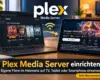 Plex Media Server unter Windows einrichten und Filme streamen